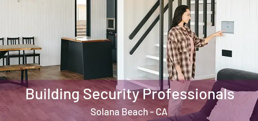  Building Security Professionals Solana Beach - CA