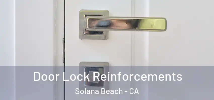  Door Lock Reinforcements Solana Beach - CA