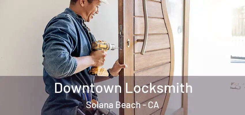  Downtown Locksmith Solana Beach - CA