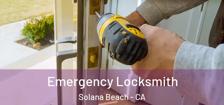  Emergency Locksmith Solana Beach - CA