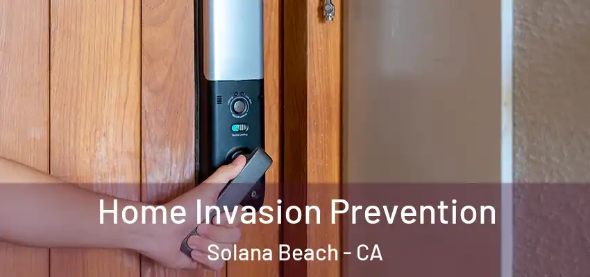  Home Invasion Prevention Solana Beach - CA