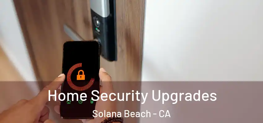  Home Security Upgrades Solana Beach - CA