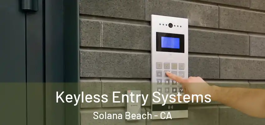  Keyless Entry Systems Solana Beach - CA