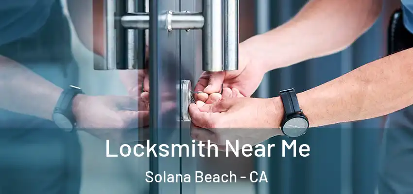  Locksmith Near Me Solana Beach - CA