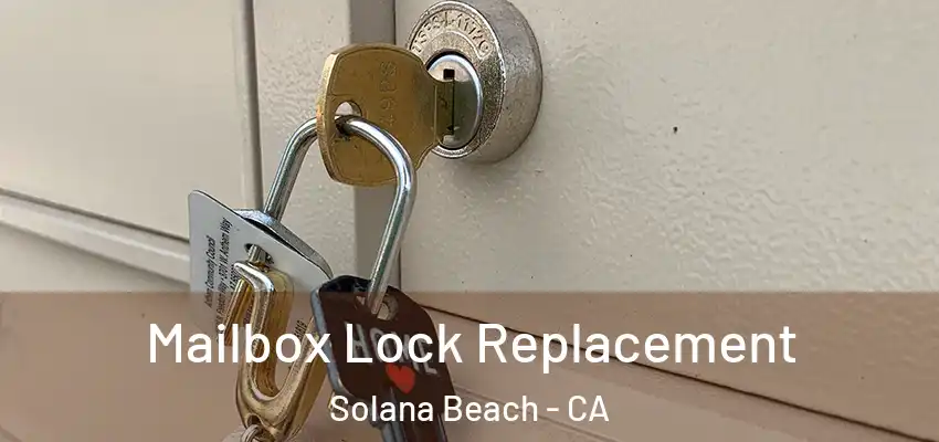  Mailbox Lock Replacement Solana Beach - CA