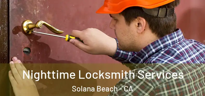  Nighttime Locksmith Services Solana Beach - CA