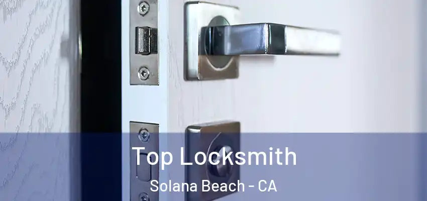  Top Locksmith Solana Beach - CA