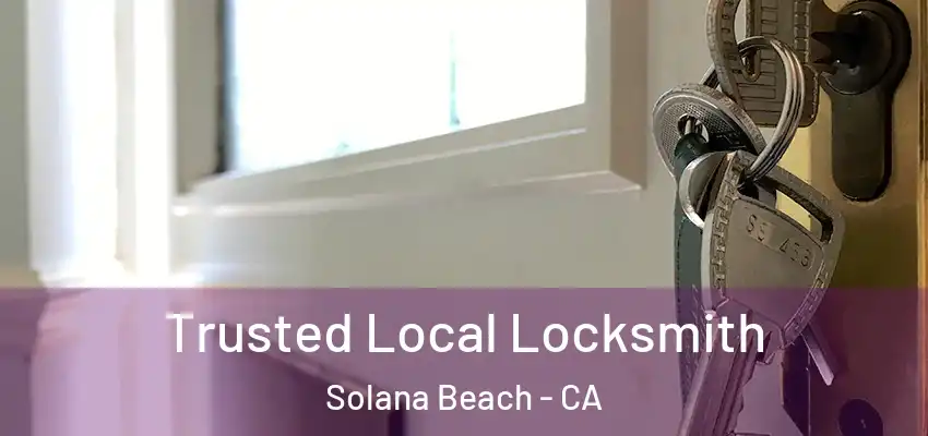  Trusted Local Locksmith Solana Beach - CA