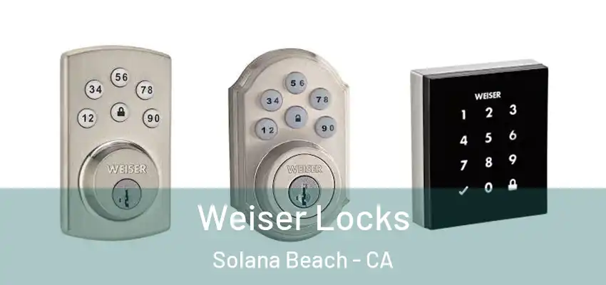  Weiser Locks Solana Beach - CA